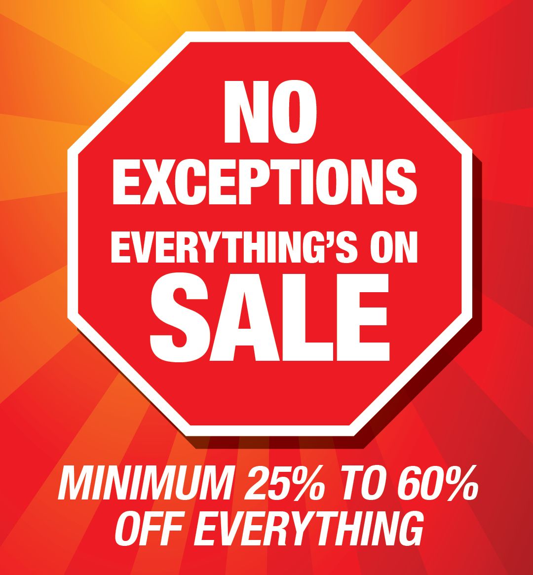 No Exceptions Everything is on Sale